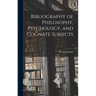 Bibliography of Philosophy, Psychology, and Cognate Subjects; 1