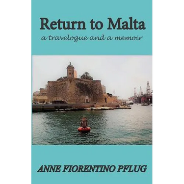 Return to Malta: a Travelogue, and a Memoir