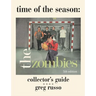 Time Of The Season: The Zombies Collector's Guide
