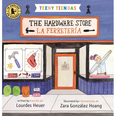 Teeny Tiendas: The Hardware Store/La Ferretería
