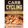 Carb Cycling: Special Edition - Two Books - The Ultimate Carb Cycling Fat Burning System With Quick Meal Plans