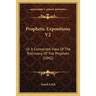 Prophetic Expositions V2: Or A Connected View Of The Testimony Of The Prophets (1842)
