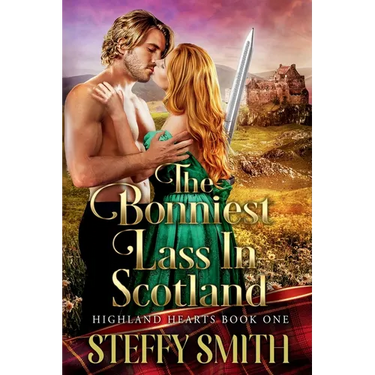 The Bonniest Lass in Scotland: Highland Hearts