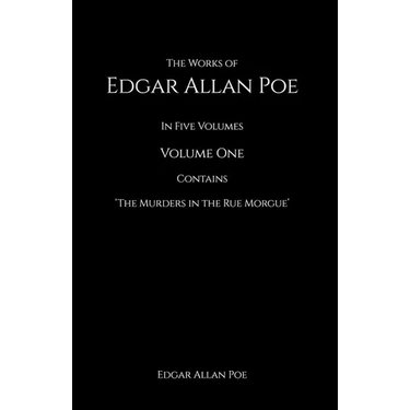 The Works of Edgar Allan Poe: In Five Volumes contains The Murder in the Rue Morgue