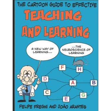 The Cartoon Guide to Effective Teaching and Learning: A new way of learning the neuroscience of learning