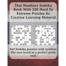 Thai Numbers Sudoku Book With 200 Hard To Extreme Puzzles As Creative Learning Material: 9x9 Sudoku puzzles with symbols - The new trend as a perfect
