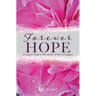 Forever Hope: Living in hope in the midst of life's struggles