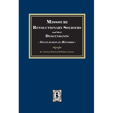 Missouri Revolutionary Soldiers and their Descendants, Genealogical Records