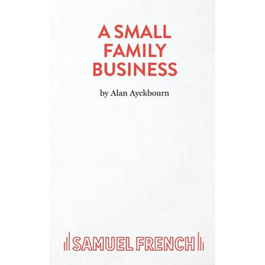 A Small Family Business - A Play