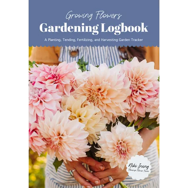 Growing Flowers Gardening Logbook: A Planting, Tending, Fertilizing, and Harvesting Garden Tracker (Flower Gardening Essentials)