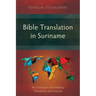 Bible Translation in Suriname: An Overview of its History, Translators, and Sources