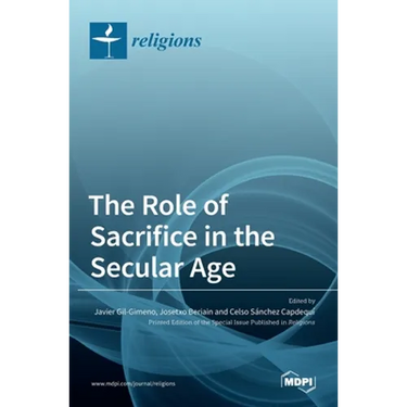 The Role of Sacrifice in the Secular Age