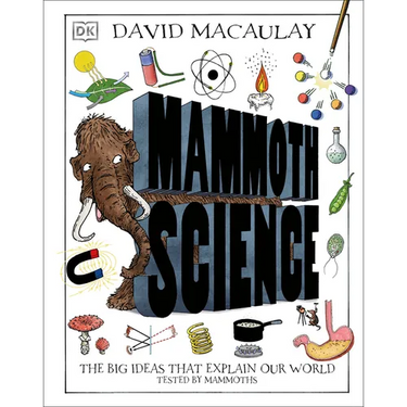 Mammoth Science: The Big Ideas That Explain Our World