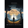 From Darkness to Light: The Memoirs of a Healing Mind