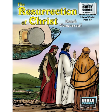 The Resurrection: Death Conquered!: New Testament Volume 13: Life of Christ Part 13