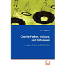 Charlie Parker, Culture, and Influences
