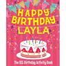 Happy Birthday Layla - The Big Birthday Activity Book: (Personalized Children's Activity Book)