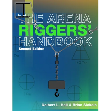 The Arena Riggers' Handbook, Second Edition