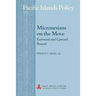 Micronesians on the Move: Eastward and Upward Bound