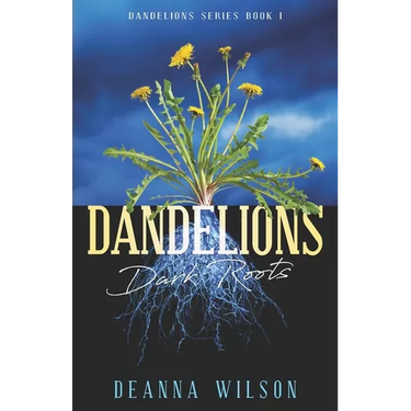 Dandelions: Dark Roots