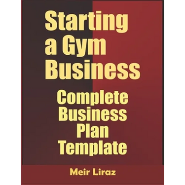 Starting a Gym Business: Complete Business Plan Template