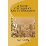 A Short Critique of Kant's Unreason