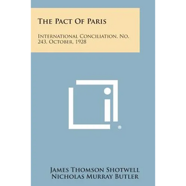 The Pact of Paris: International Conciliation, No. 243, October, 1928