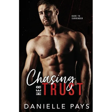 Chasing Her Trust: A Small Town Enemies to Lovers Romantic Suspense