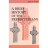 A Brief History of the Presbyterians