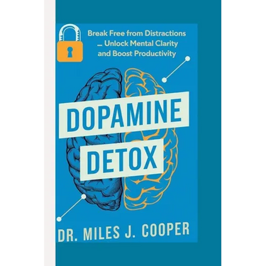 Dopamine Detox: Break Free from Distractions _ Unlock Mental Clarity and Boost Productivity.