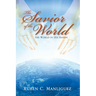 The Savior of the World: The World in His Hands