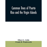 Common trees of Puerto Rico and the Virgin Islands