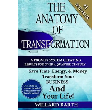 The Anatomy of Transformation: A Proven System Creating Results For Over A Quarter Century