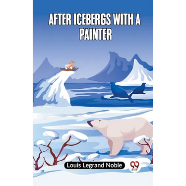 After Icebergs With A Painter