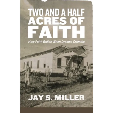 Two and a Half Acres of Faith: How Faith Builds When Dreams Crumble