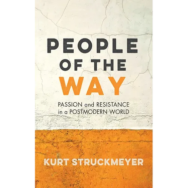 People of the Way: Passion and Resistance in a Postmodern World