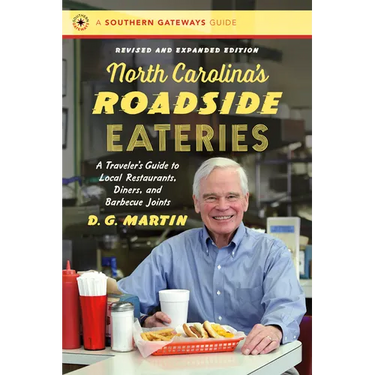 North Carolina's Roadside Eateries, Revised and Expanded Edition: A Traveler's Guide to Local Restaurants, Diners, and Barbecue Joints