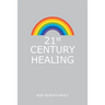 21St Century Healing: A Study in Angels, Rainbows, and Computers