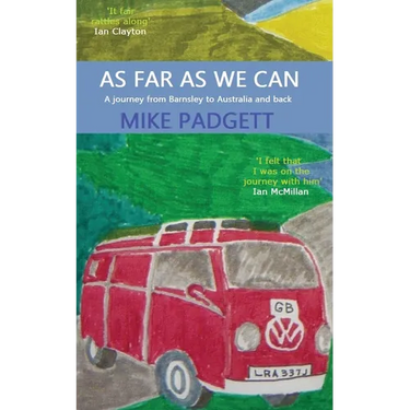 As Far As We Can: A Journey from Barnsley to Australia and Back