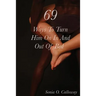 69 Ways to Turn Him on, In and Out of Bed