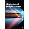 Identity-Based Student Activism: Power and Oppression on College Campuses
