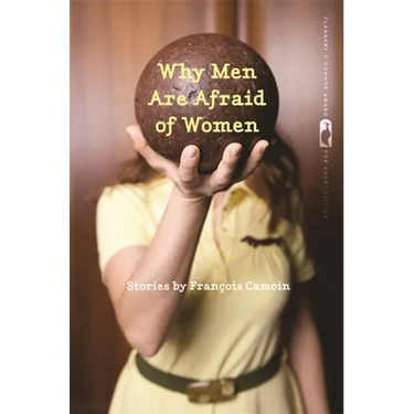 Why Men Are Afraid of Women: Stories