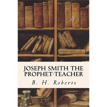 Joseph Smith the Prophet-Teacher