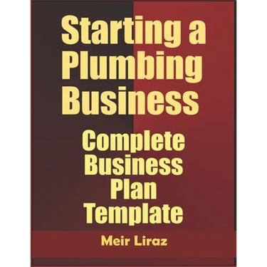 Starting a Plumbing Business: Complete Business Plan Template
