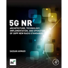 5g NR: Architecture, Technology, Implementation, and Operation of 3gpp New Radio Standards