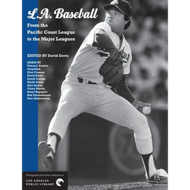 L.A. Baseball: From the Pacific Coast League to the Major Leagues