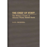 The Chief of Staff: The Military Career of General Walter Bedell Smith