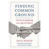 Finding Common Ground: The Art of Legislating in an Age of Gridlock