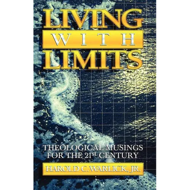 Living with Limits: Theological Musings for the Twenty-First Century