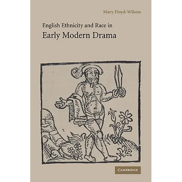 English Ethnicity and Race in Early Modern Drama